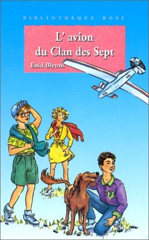 L'Avion du Clan des Sept (Hachette Jeunesse)