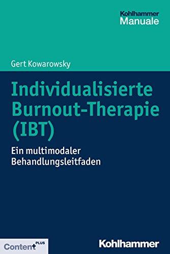 Individualisierte Burnout-Therapie (IBT): Ein multimodaler Behandlungsleitfaden