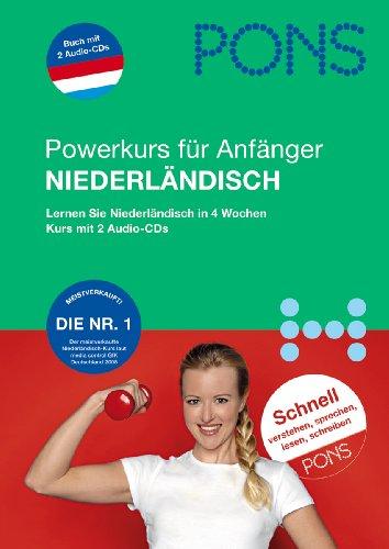 PONS Power-Sprachkurs für Anfänger Niederländisch. Buch und 2 Audio-CDs: Lernen Sie Niederländisch in 4 Wochen