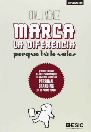 Marca la diferencia : porque tú lo vales (Divulgación)