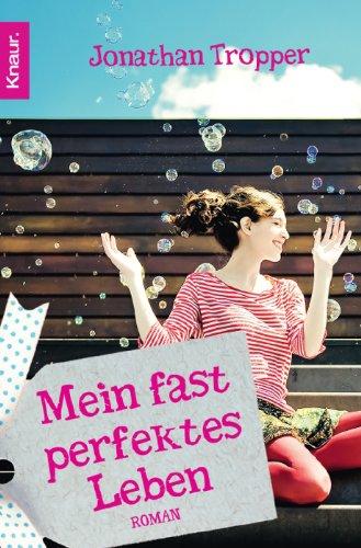 Mein fast perfektes Leben: Roman