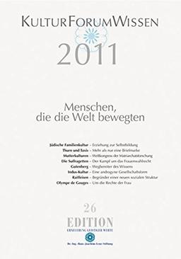 KulturForumWissen 2011: Menschen, die die Welt bewegten (Edition)