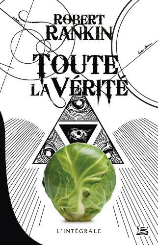 Toute la vérité : l'intégrale de la trilogie