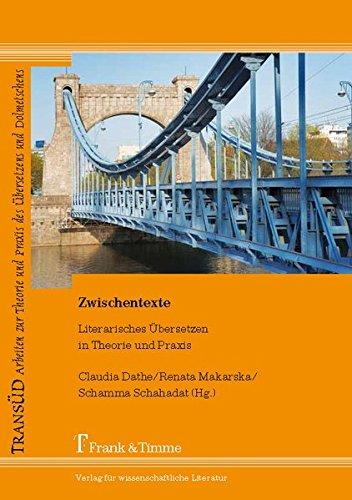 Zwischentexte: Literarisches Übersetzen in Theorie und Praxis (TRANSÜD. Arbeiten zur Theorie und Praxis des Übersetzens und Dolmetschens)