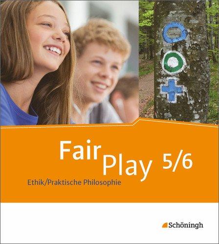 Fair Play - Das neue Lehrwerk Ethik/Praktische Philosophie für das mittlere Schulwesen: Schülerband 5/6