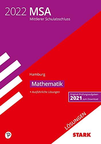 STARK Lösungen zu Original-Prüfungen und Training MSA 2022 - Mathematik - Hamburg (STARK-Verlag - Abschlussprüfungen)