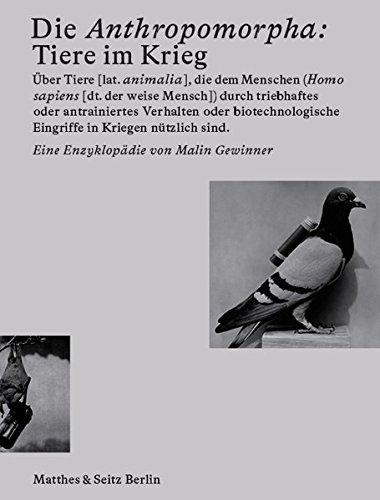 Die Anthropomorpha: Tiere im Krieg