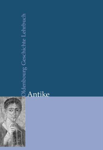 Oldenbourg Geschichte Lehrbuch Gesamtausgabe: Antike