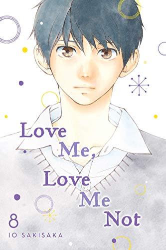 Love Me, Love Me Not, Vol. 8 (LOVE ME LOVE ME NOT GN, Band 8)