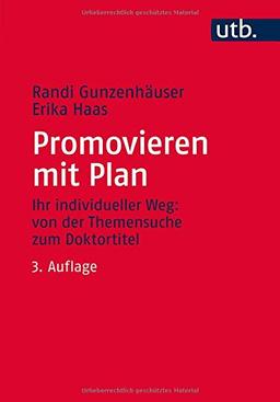 Promovieren mit Plan: Ihr individueller Weg: von der Themensuche zum Doktortitel