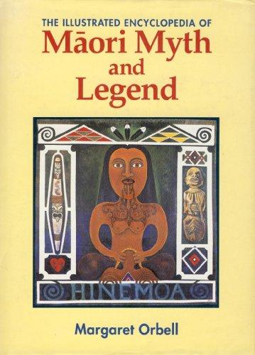 The Illustrated Encyclopaedia of Maori Myth and Legend