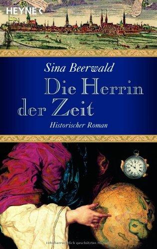 Die Herrin der Zeit: Historischer Roman