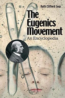 The Eugenics Movement: An Encyclopedia