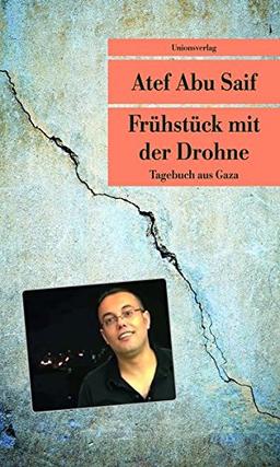 Frühstück mit der Drohne: Tagebuch aus Gaza (Unionsverlag Taschenbücher)