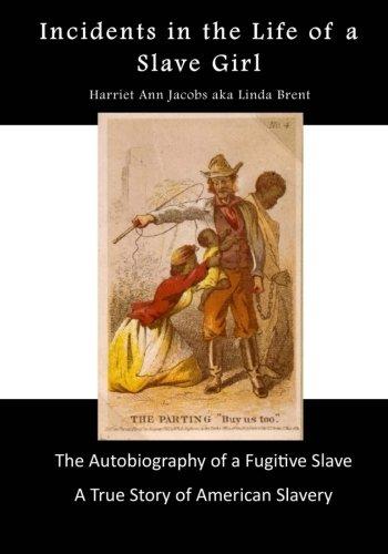 Incidents in the Life of a Slave Girl: An Autobiography of a Fugitive Slave