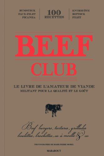 The beef club : le livre de l'amateur de viande militant pour la qualité et le goût