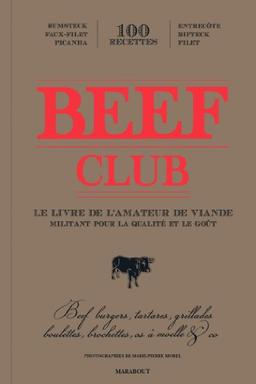 The beef club : le livre de l'amateur de viande militant pour la qualité et le goût