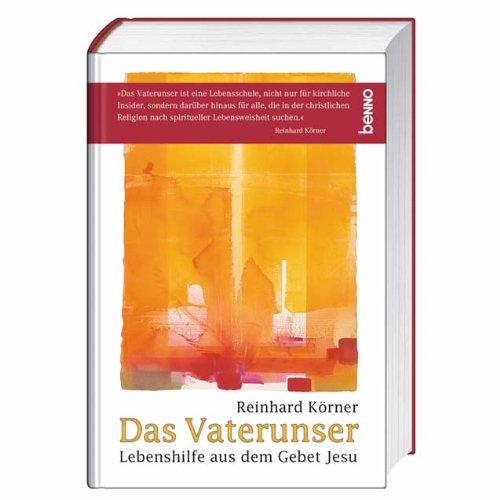 Das Vaterunser: Lebenshilfe aus dem Gebet Jesu