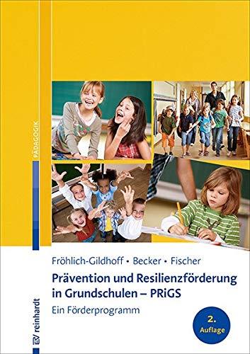 Prävention und Resilienzförderung in Grundschulen – PRiGS: Ein Förderprogramm