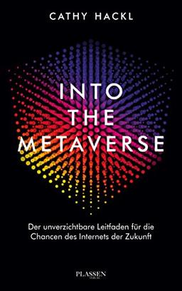 Into the Metaverse: Der unverzichtbare Leitfaden für die Chancen des Internets der Zukunft