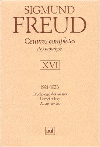 Oeuvres complètes : psychanalyse. Vol. 16. 1921-1923