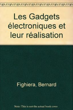 Les Gadgets électroniques et leur réalisation (Fighiera)