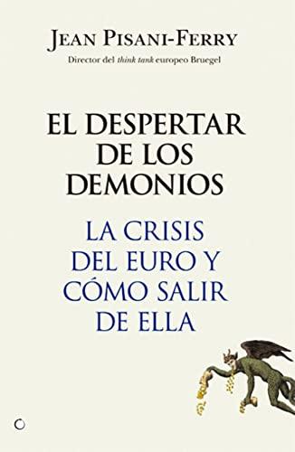 El despertar de los demonios : la crisis del euro y cómo salir de ella: La crisis del euro y cómo salir de ella/ The Euro Crisis and Its Aftermath (Economía)