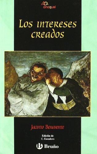 Los intereses creados (Castellano - JUVENIL - ANAQUEL, Band 21)