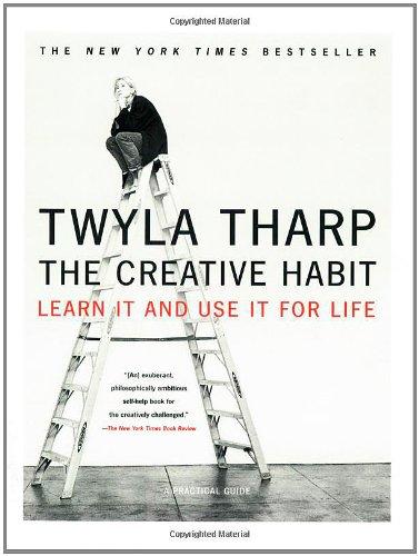 The Creative Habit: Learn It and Use It for Life: Learn It and Use I for Life