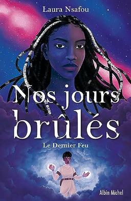 Nos jours brûlés. Vol. 3. Le dernier feu