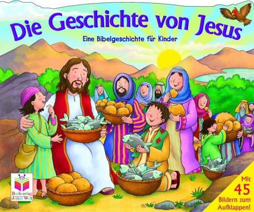 Die Geschichte von Jesus. Eine Bibelgeschichte für Kinder