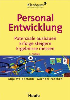 Personalentwicklung. Potenziale ausbauen, Erfolge steigern, Ergebnisse messen