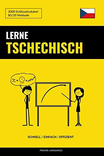 Lerne Tschechisch - Schnell / Einfach / Effizient: 2000 Schlüsselvokabel