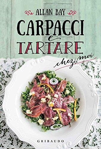 Carpacci e tartare chez moi