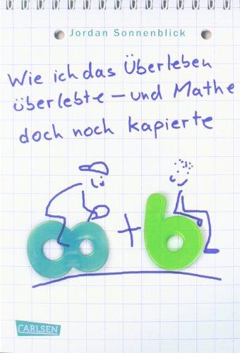 Wie ich das Überleben überlebte - und Mathe doch noch kapierte