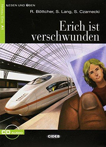 Erich ist verschwunden: Deutsche Lektüre für das GER-Niveau A1 mit Audio-CD