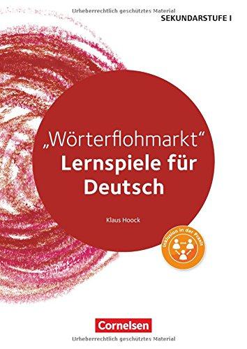 Lernen im Spiel Sekundarstufe I: Wörterflohmarkt: Lernspiele für Deutsch Klassen 5-10. Kopiervorlagen