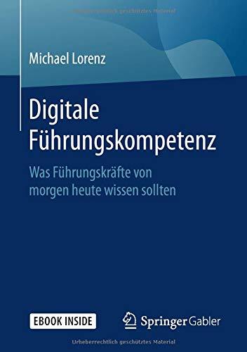 Digitale Führungskompetenz: Was Führungskräfte von morgen heute wissen sollten