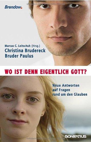 Wo ist eigentlich Gott? Neue Antworten auf Fragen rund um den Glauben