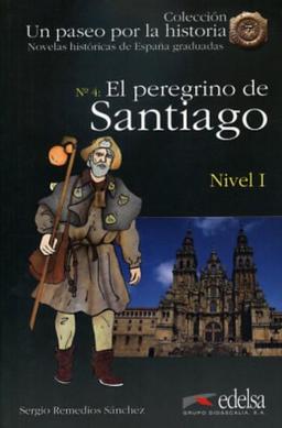 El Peregrino De Santiago/ the Pilgrim of Santiago (Un Paseo Por La Historia, Band 4)