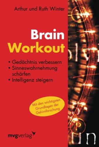 Brain Workout: Gedächtnis Verbessern, Sinneswahrnehmung Schärfen, Intelligenz Steigern