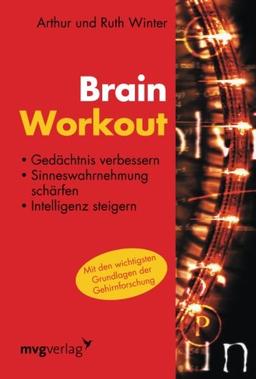 Brain Workout: Gedächtnis Verbessern, Sinneswahrnehmung Schärfen, Intelligenz Steigern