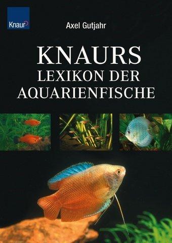 Knaurs Lexikon der Aquarienfische