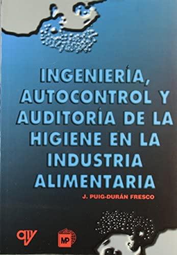 Ingeniería, autocontrol y auditoría de la higiene en la industria alimentaria (Industrias Alimentarias)