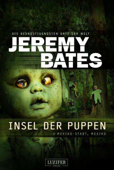 INSEL DER PUPPEN: Horrorthriller (Die beängstigendsten Orte der Welt)