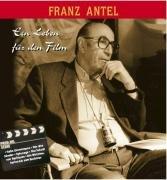 Franz Antel: Ein Leben für den Film