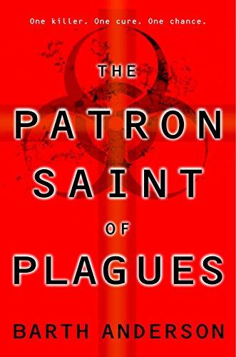 The Patron Saint of Plagues: A Novel