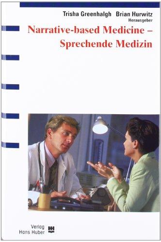 Narrative-based Medicine - Sprechende Medizin: Dialog und Diskurs im klinischen Alltag