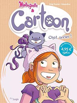 Mistinguette & Cartoon. Vol. 1. Chat arrive !