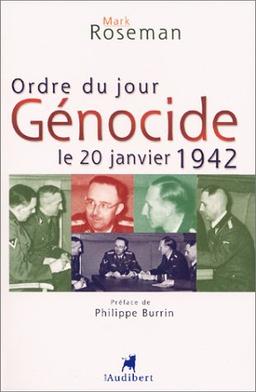 Ordre du jour : génocide, le 20 janvier 1942 : la conférence de Wannsee et la Solution finale